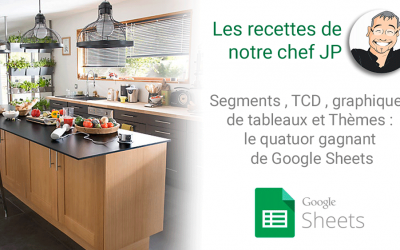 Segments , TCD , graphiques de tableaux et Thèmes : le quatuor gagnant de Google Sheets