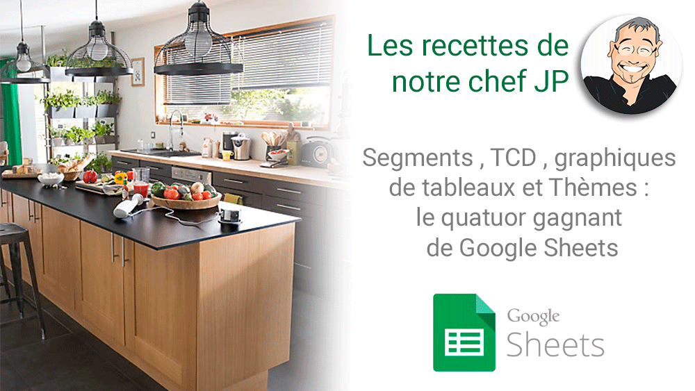 Segments , TCD , graphiques de tableaux et Thèmes : le quatuor gagnant de Google Sheets